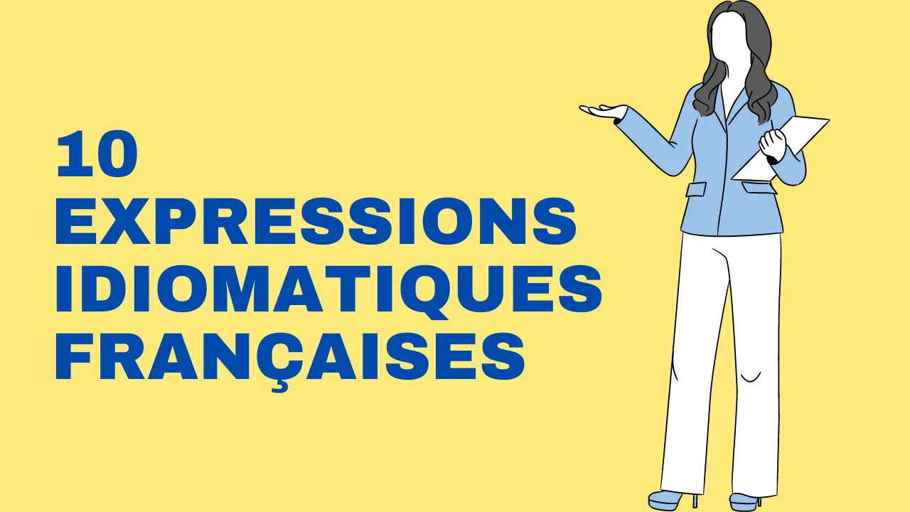10 French Idiomatic Expressions to Speak Like a Native